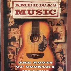 Americas Music The Roots Of Country Book